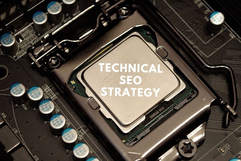 Technical seo strategy written on a CPU